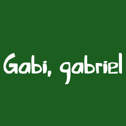 Gabi, gabriel