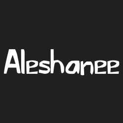Aleshanee