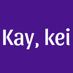 Kay, kei